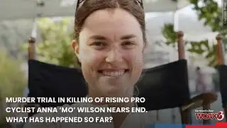 Murder trial in killing of rising pro cyclist Anna ‘Mo’ Wilson nears end. What has happened so fa...
