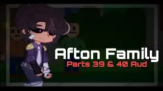 [FNaF] Afton Family || Part 39 & 40 Audition || #AftonFamIvxMep || @Ivx4ry.