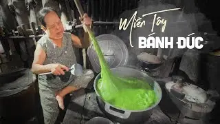 Bánh đúc thủ công suốt 50 năm đỏ lửa ở Miền Tây |Ultimate grandmother's cake in VietNam