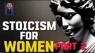10 Reasons why STOICISM is Made for WOMEN Too (proof) | Stoicism Part 2