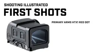 First Shots: Primary Arms HTX1 Red Dot Sight