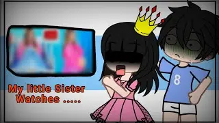 My Little Sister Watches..... 😮😳