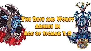 The 5 Best and Worst Armies In Age of Sigmar 3rd Edition 24-7-21