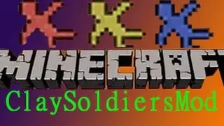 Майнкрафт, Проверяем Моды,ClaySoldiersMod!