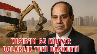 Mısır neden yeni başkente taşınıyor? 65 milyar dolarlık yeni başkent!