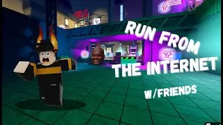 Running from the Internet w/friends