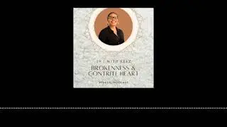 19: Brokenness and Contrite Heart with Kelz