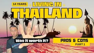 Living in Thailand 14 Years Later | The Pros Pt.1