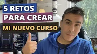 5 retos que tuve que enfrentar para crear mi nuevo curso
