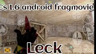 Leck fragmovie android cs 1.6 xash3d #сатанатоп