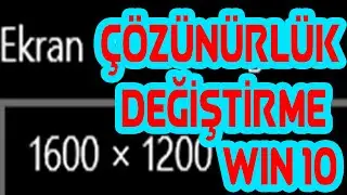 Ekran çözünürlüğü nasıl değiştirilir? (Windows 10)