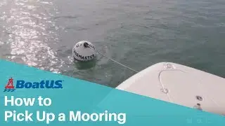 How to Pick Up a Boat Mooring | BoatUS