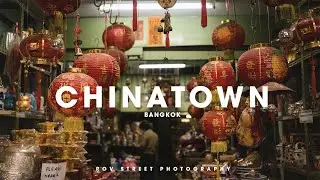STREET PHOTOGRAPHY, CHINATOWN - BANGKOK