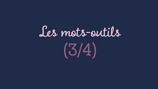Dictée O16 : Les mots-outils (partie 3/4)