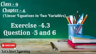 Class-9 Maths || Ch-4 Linear Equations in Two Variables || Ex -4.3 Q- 5 and 6 ||Let's Start Learning