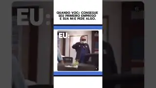 Quando você consegue seu primeiro emprego. #PrimeiroEmprego #MãePedindo #sp  #memes #trabalho #mãe