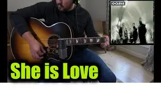 Oasis - She Is Love - Guitar Cover (All Guitar Parts)