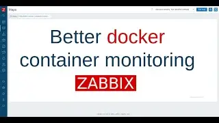 Better docker container monitoring, Zabbix