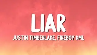 Justin Timberlake, Fireboy DML - Liar (Lyrics)