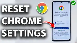 Android: How To Reset Google Chrome Settings To Default