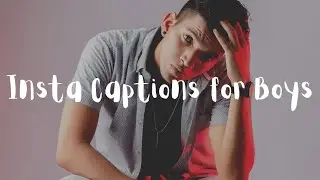 Insta Captions For Boys | Instagram Captions For Boys | Captions For Instagram For Boys