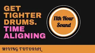 Get Tighter drums. Time Alignment in Pro Tools