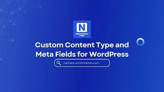 Native Custom Fields: Custom Content Type and Meta Fields for WordPress