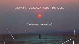 UKAY ft. Vojsava Alia - Pervelu (Pik Te Dobet)