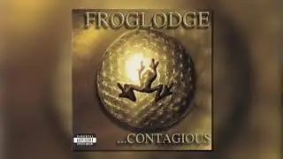 Froglodge - ...Contagious (full album)