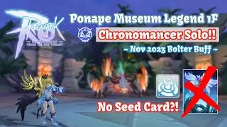 Chronomancer Buff!! Solo Ponape Museum Legend 1F (NO Seed Card!) ~FULL GUIDE~ | Ragnarok M