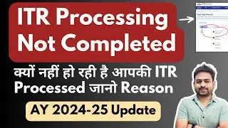 ITR Processing Not Completed AY 2024-25 | Income Tax Return Processing Pending