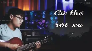 Cứ Thế Rời Xa ( Yến Tatoo ) | Anh Khoa Cover