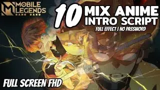 Top 10 Mix Anime Loading Intro Script In Mobile Legends | No Password | Full HD | + File Backup