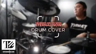 The Sword and the Cross - Eternal Now | Drum Cover by Tope Domingo