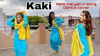 Kaki | New Haryanvi song | Dance cover | Vishakha Nandal