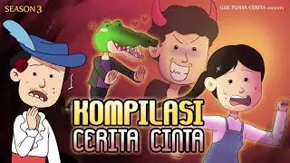Gue Punya Cerita - Kompilasi Cerita Asmara - SEASON 3