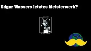 Tourette Syndrom Ep: Edgar Wassers letztes Meisterwerk?