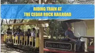 (Life in Texas)Riding Train At The Cedar Rock Rail Road