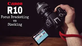 Canon R10 ile Focus Bracketing ve Stacking Nasıl Yapılır ? Uygulamalı anlatım