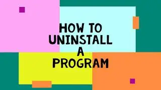 how to uninstall a program