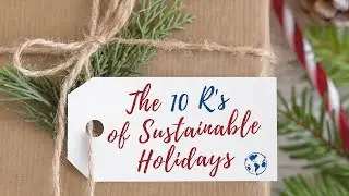 The 10 R's of Sustainable Holidays