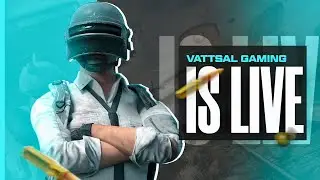 VATTSAL IS LIVE | PUBG MOBILE | INTENSE PAID CUSTOMS | VSTECH