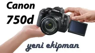 Canon EOS 750d İncelemesi - Yeni Ekipman