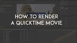 How to Render a QuickTime Movie in After Effects CC2013
