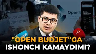 “OPEN BUDJET”GA ISHONCH KAMAYDIMI?