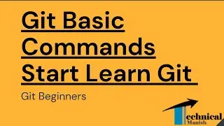 Git For Beginners |  Git Basic Commands | Start Learn Git | DevOps | Technical Manish