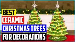 Best Ceramic Christmas Trees For Decorations [Top 5 Picks]