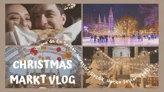 CHRISTMAS MARKTLARI GEZİYORUZ 🎄I En Sevilen Marktlar, Açık Hava Buz Pateni, Meşhur Yiyecekleri
