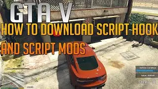 GRAND THEFT AUTO V | HOW TO DOWNLOAD SCRIPT HOOK AND SCRIPT MODS FOR GTA 5