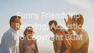 Funny Friendship - Upbeat Chillhop, Acoustic Guitar (No Copyright Music)Background music NCS